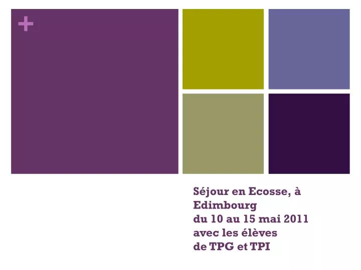 s jour en ecosse edimbourg du 10 au 15 mai 2011 avec les l ves de tpg et tpi