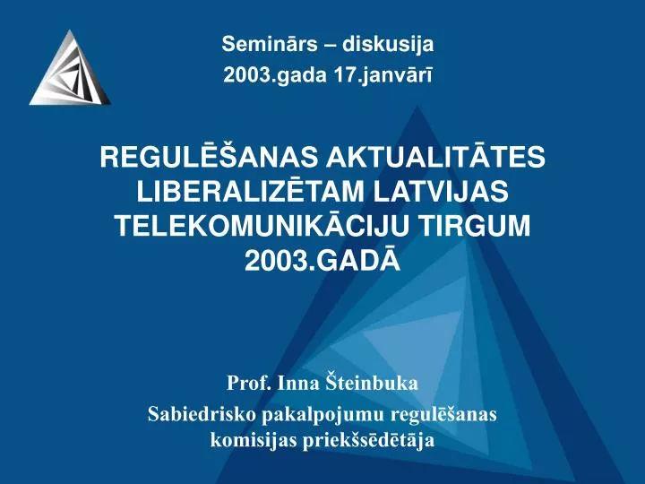 regul anas aktualit tes liberaliz tam latvijas telekomunik ciju tirgum 2003 gad