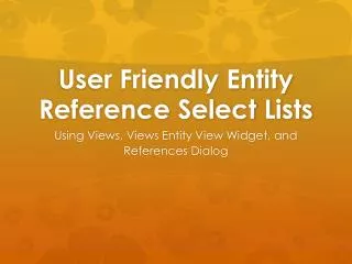 User Friendly Entity Reference Select Lists
