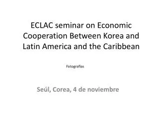 ECLAC seminar on Economic Cooperation Between Korea and Latin America and the Caribbean