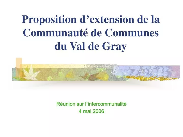 proposition d extension de la communaut de communes du val de gray