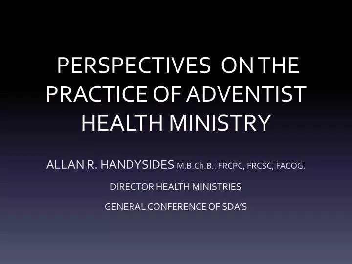 perspectives on the practice of adventist health ministry