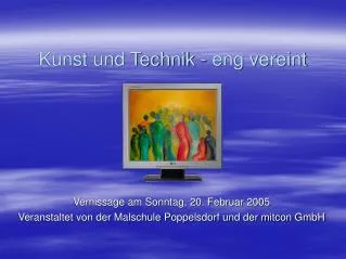 kunst und technik eng vereint