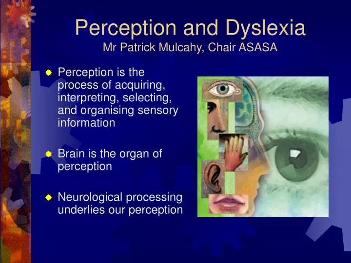 perception and dyslexia mr patrick mulcahy chair asasa