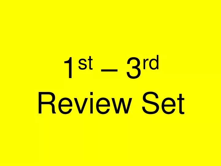 1 st 3 rd review set