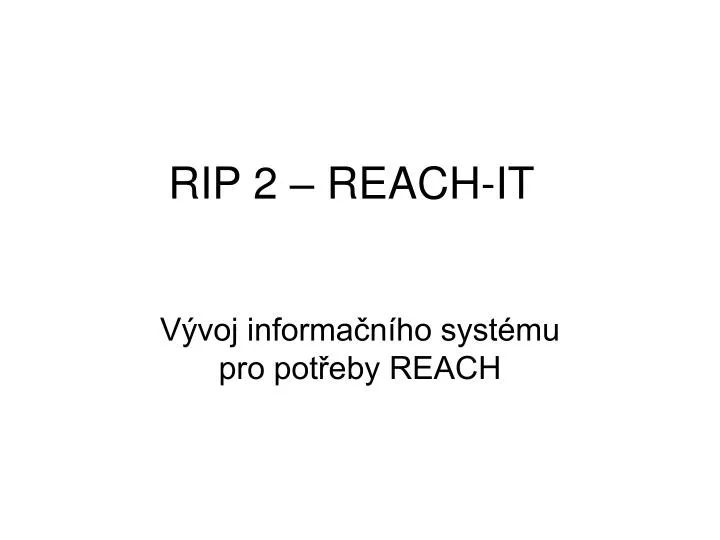 rip 2 reach it