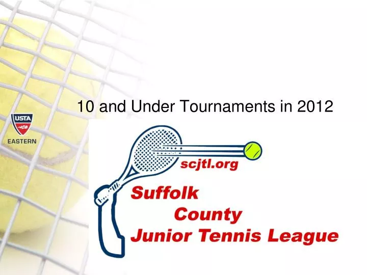10 and under tournaments in 2012