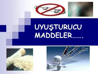 uyu turucu maddeler