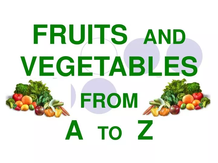 fruits and vegetables from a to z