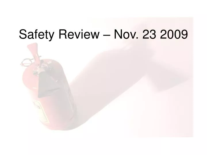 safety review nov 23 2009