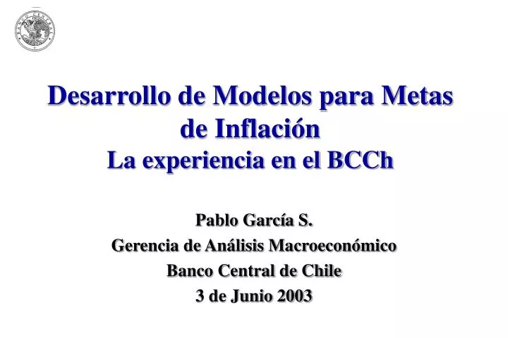 desarrollo de modelos para metas de inflaci n la experiencia en el bcch