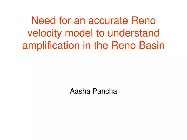 need for an accurate reno velocity model to understand amplification in the reno basin