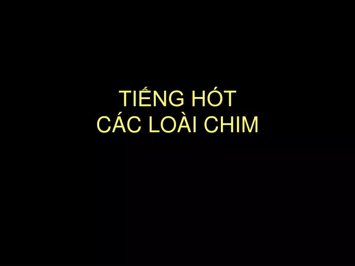 ti ng h t c c lo i chim