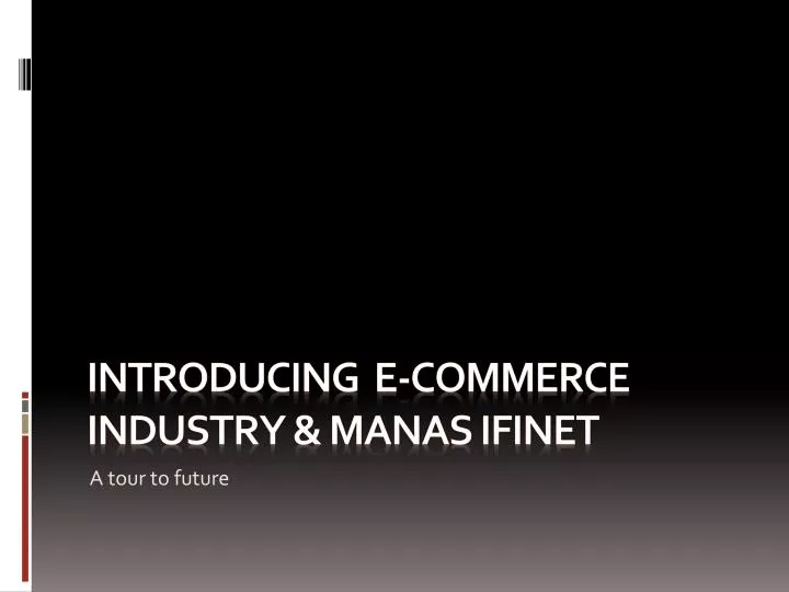 introducing e commerce industry manas ifinet