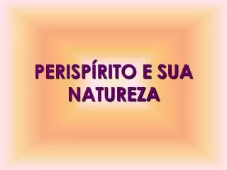 perisp rito e sua natureza