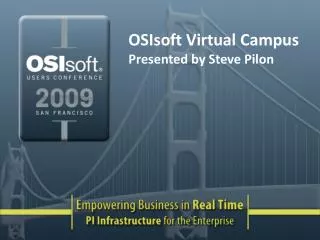OSIsoft Virtual Campus Presented by Steve Pilon