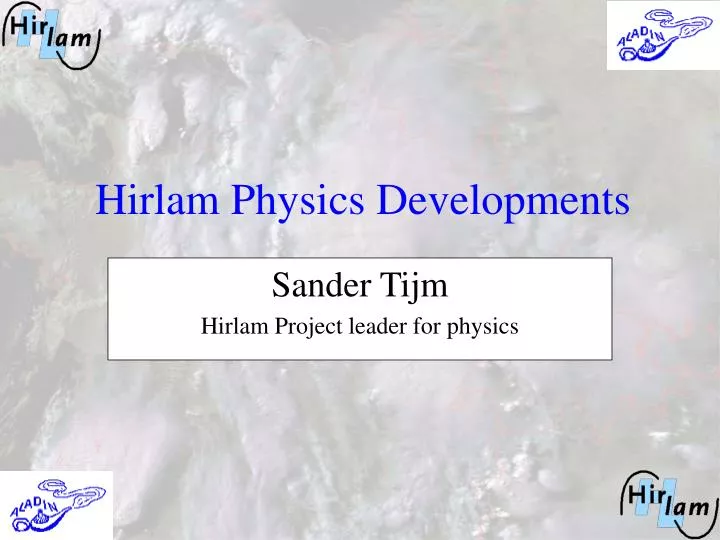 sander tijm hirlam project leader for physics
