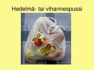 hedelm tai vihannespussi