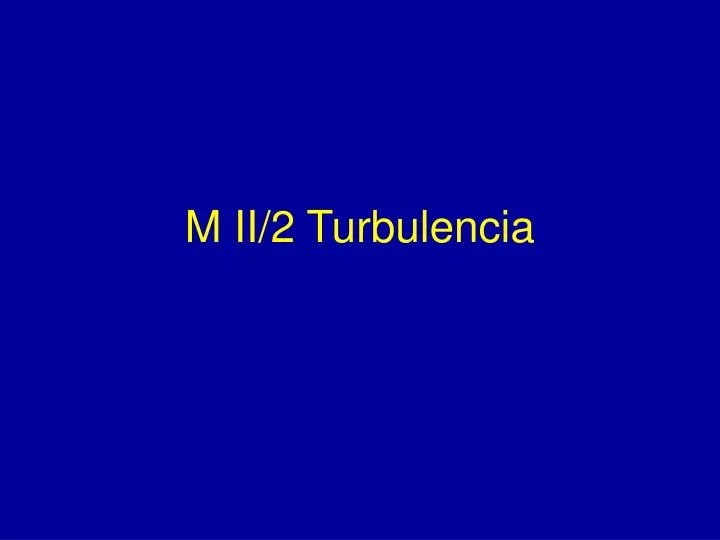 m ii 2 turbulencia