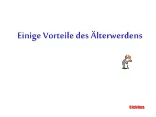 einige vorteile des lterwerdens