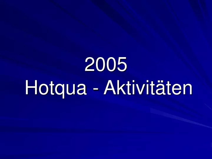 2005 hotqua aktivit ten