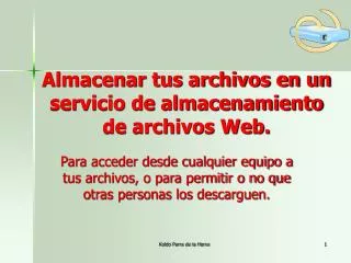 almacenar tus archivos en un servicio de almacenamiento de archivos web