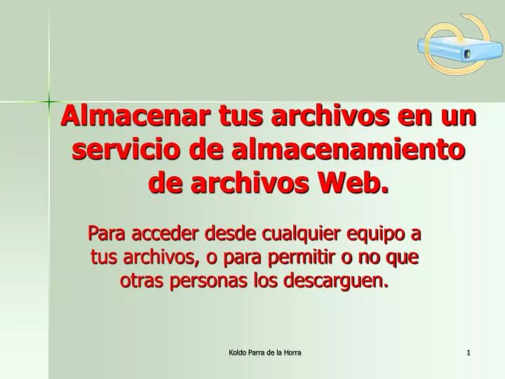 almacenar tus archivos en un servicio de almacenamiento de archivos web