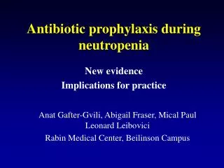 Antibiotic prophylaxis during neutropenia