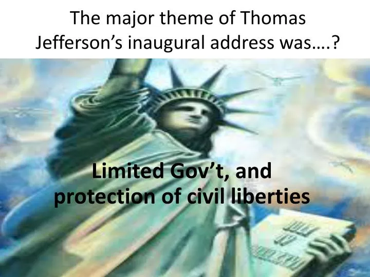 the major theme of thomas jefferson s inaugural address was