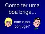 Como ter uma boa briga... - slide 1