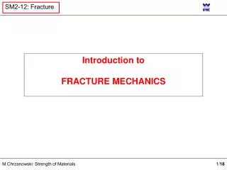 Introduction to FRACTURE MECHANICS