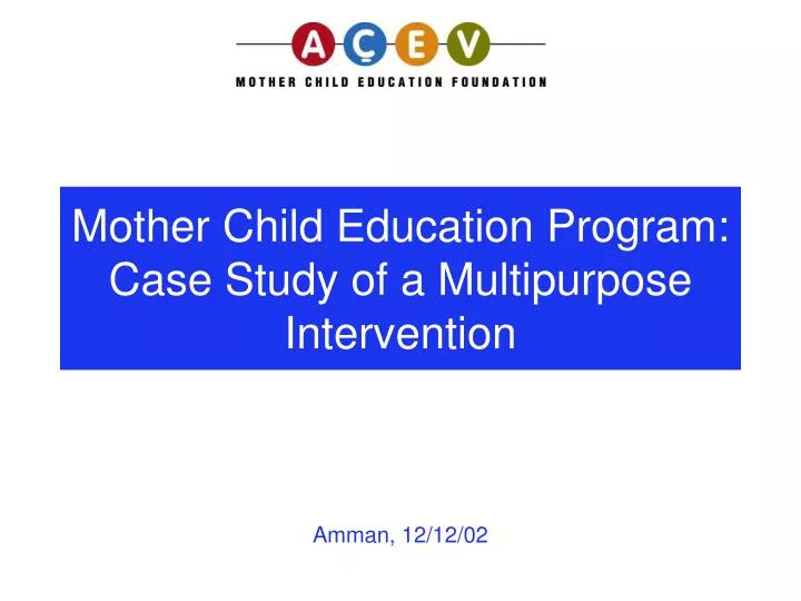 mother child education program case study of a multipurpose intervention
