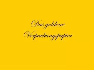 das goldene verpackungspapier