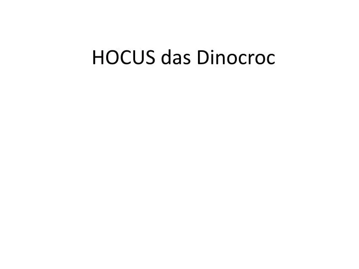 hocus das dinocroc