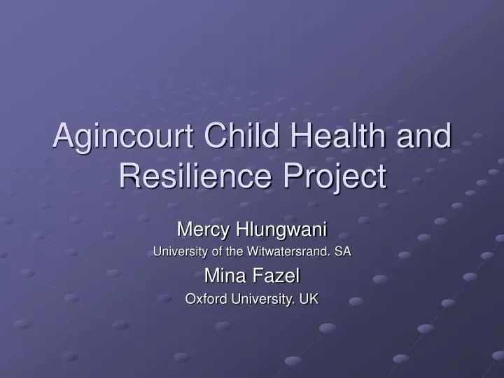 agincourt child health and resilience project