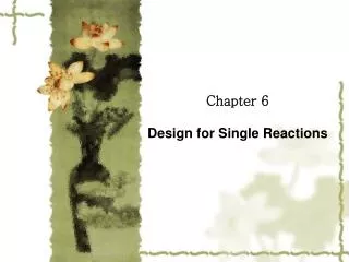 Chapter 6 Design for Single Reactions