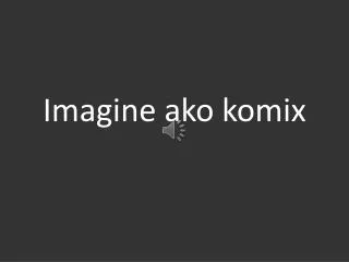 imagine ako komix