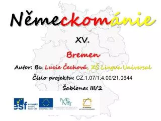 xv bremen autor bc lucie echov z lingua universal slo projektu cz 1 07 1 4 00 21 0644 ablona iii 2