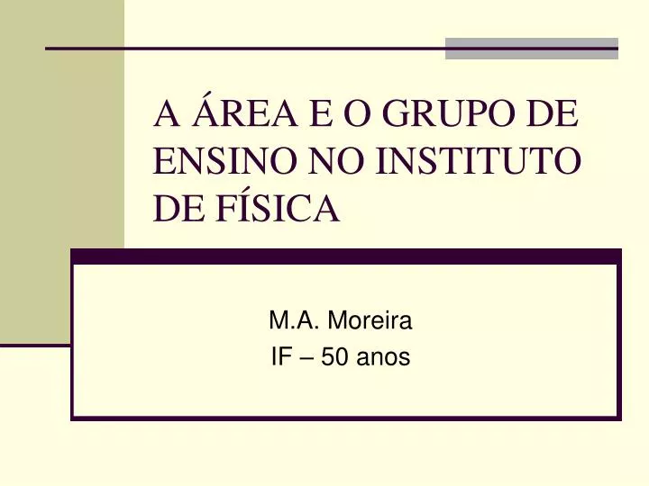 a rea e o grupo de ensino no instituto de f sica