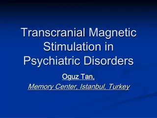 Transcranial Magnetic Stimulation in Psychiatric Disorders
