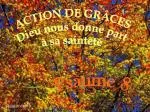 ACTION DE GRÂCES Dieu nous donne part à sa sainteté - slide 1