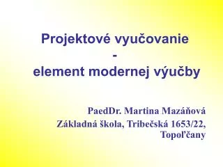 projektov vyu ovanie element modernej v u by