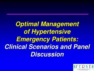 Optimal Management of Hypertensive Emergency Patients: Clinical Scenarios and Panel Discussion