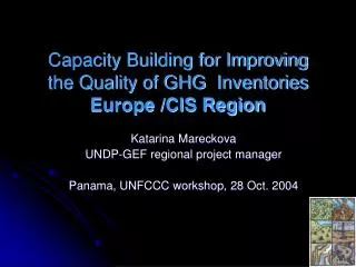 Capacity Building for Improving the Quality of GHG Inventories Europe /CIS Region