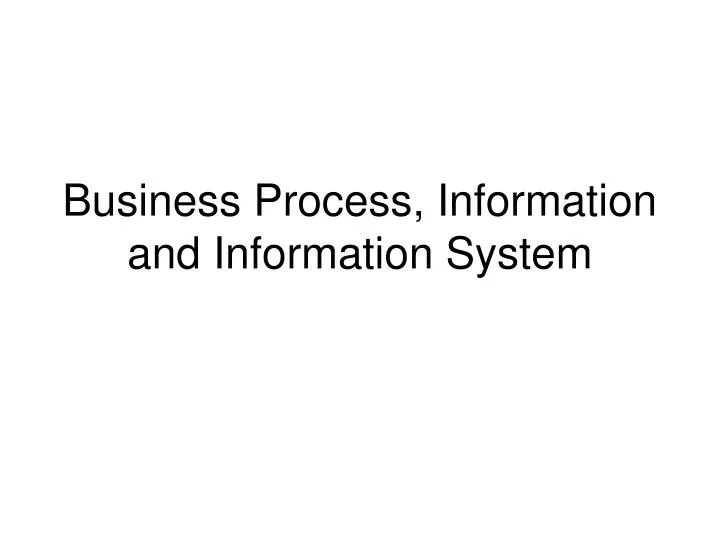 business process information and information system