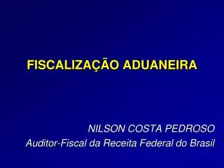 fiscaliza o aduaneira