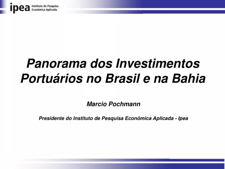 panorama dos investimentos portu rios no brasil e na bahia