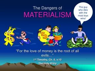 The Dangers of MATERIALISM
