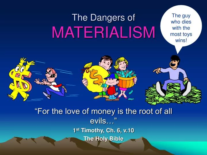 the dangers of materialism