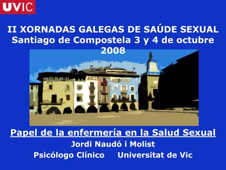 ii xornadas galegas de sa de sexual santiago de compostela 3 y 4 de octubre 2008